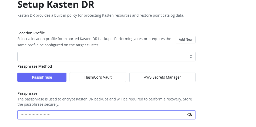 Kasten DR secret. Choose either passphrase, Hashicorp Vault or Aws Secret Manager